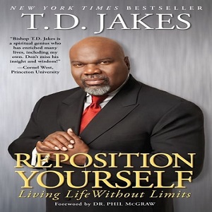 Reposition Yourself By TD JAKES